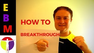 How to have the breakthrough moment