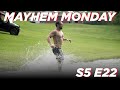 S5 E22 // Mayhem Monday 08.16.21