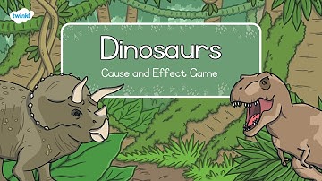 Dinosaurs Cause and Effect Game