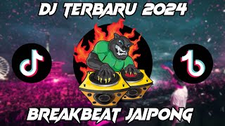 DJ TERBARU 2024 FULL BASS BREAKBEAT JAIPONG