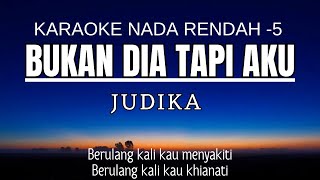 Judika - Bukan Dia Tapi Aku (Karaoke Lower Key Nada Rendah -5)