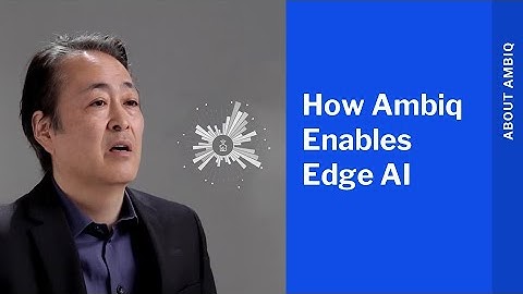 How Ambiq Enables Edge AI