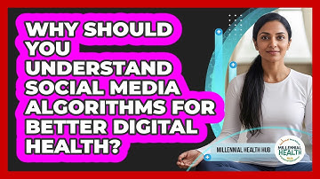 Why Should You Understand Social Media Algorithms For Better Digital Health? - Millennial Health Hub