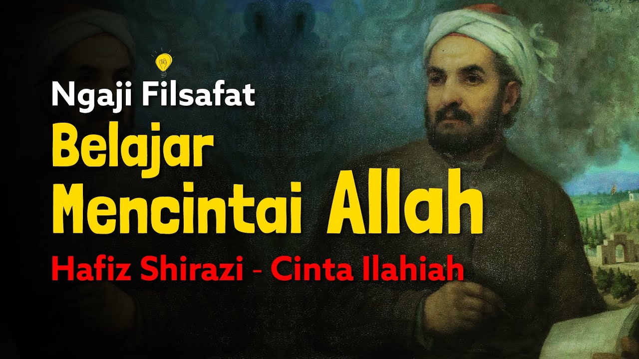 Ngaji Filsafat: Belajar Mencintai Allah - Hafiz Shirazi - Cinta Ilahiah Tasawuf | Dr Fahruddin Faiz