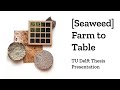 TU Delft Explore Lab Architecture Thesis - [Seaweed] Farm to Table