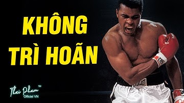 CÁCH VƯỢT QUA SỰ LƯỜI BIẾNG TRONG BẠN. KHÔNG TRÌ HOÃN