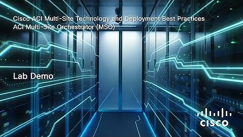 ACI Multi-Site Orchestrator (MSO) Lab Demo | Module 3