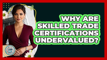 Why Are Skilled Trade Certifications Undervalued? - Learn As An Adult