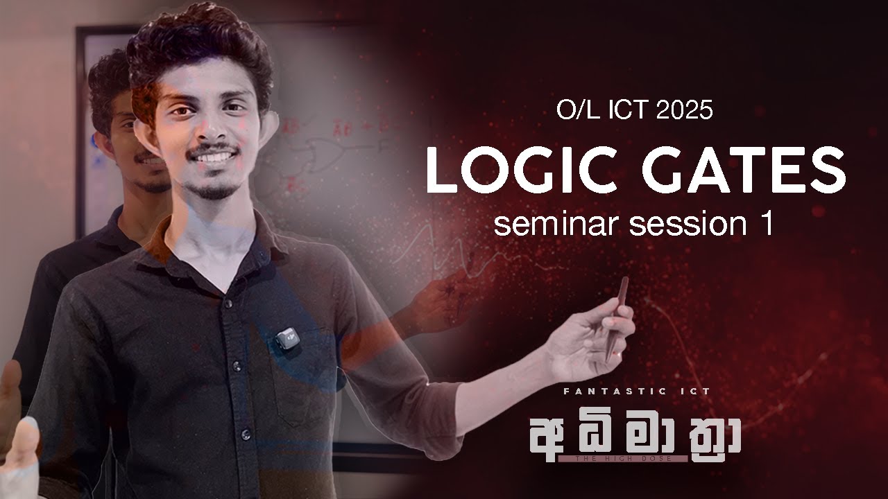 O/L ICT LOGIC GATES Seminar | Session 1 | අධිමාත්‍රා 2025