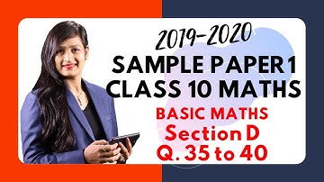 Educart Sample Paper - 1 (Section D - Basic Maths) Class 10 Maths for CBSE Exam 2020