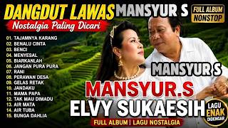 Mansyur S Full Album Terbaik | Lagu Dangdut Terbaik Mansyur S - Dangdut Lawas Nostalgia 🔥