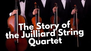 The Story of the Juilliard String Quartet