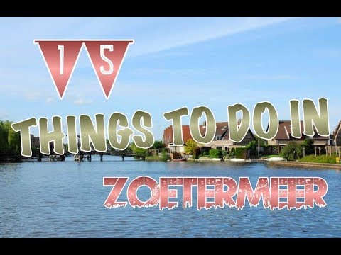 Top 15 Things To Do In Zoetermeer, Netherlands