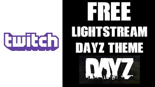 FREE Download LIGHTSTREAM DayZ Custom Theme Classic TV Overlay  Template Xbox PS4 Twitch 1080p
