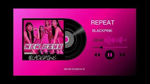 AI K-Pop Hit: BP Inspired - REPEAT [OFFICIAL AUDIO]🎵🔥