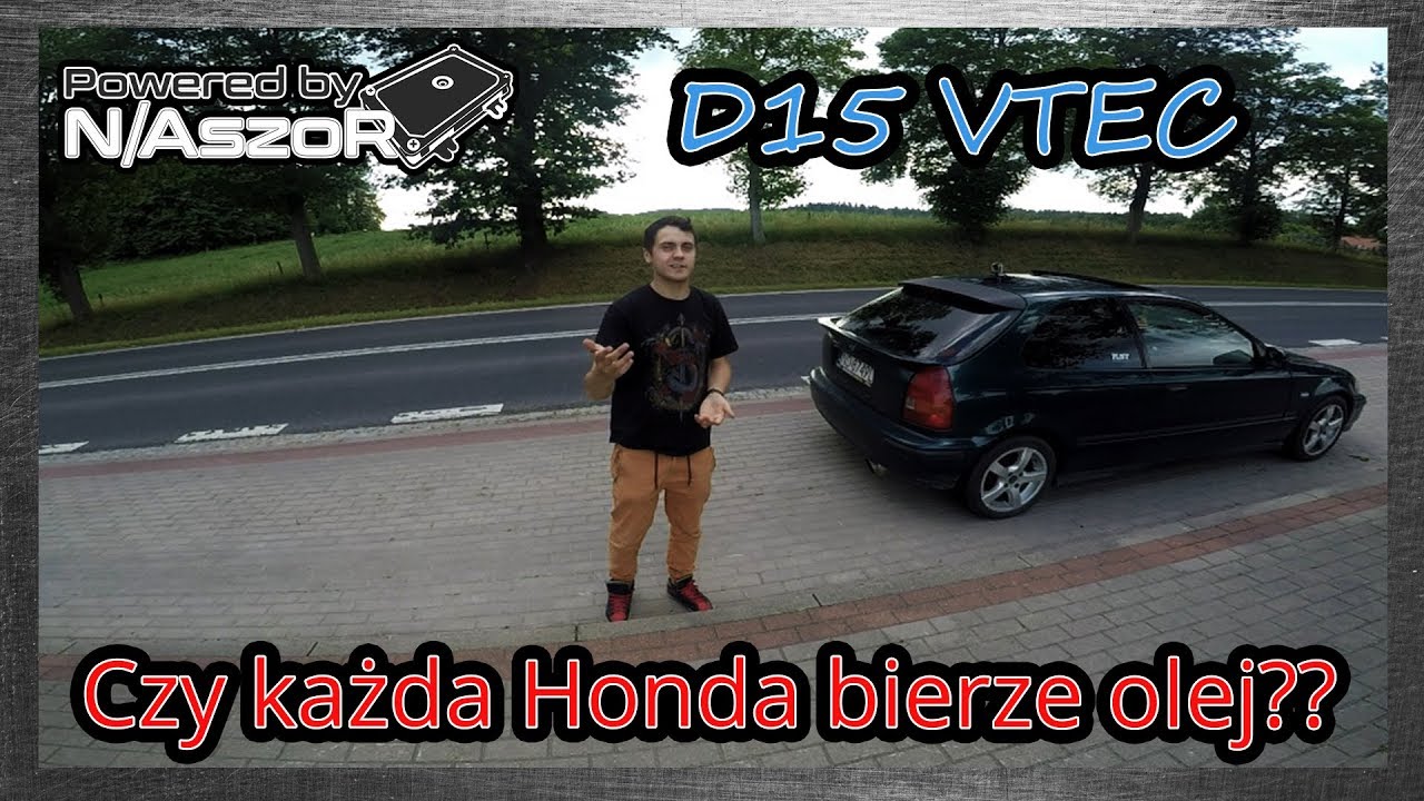 Czy Faktycznie każda Honda Bierze olej?? D15 vtec test