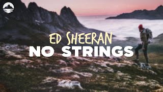 Ed Sheeran - No Strings | Lyrics