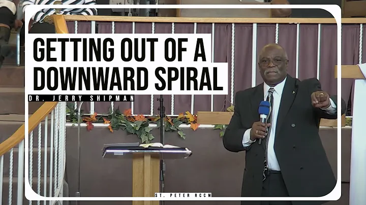 Getting Out of a Downward Spiral | Dr. Jerry Shipman