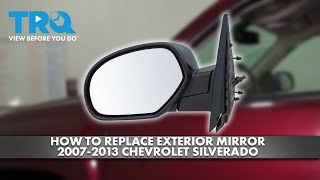 How to Replace Exterior Mirror 2007-2013 Chevrolet Silverado