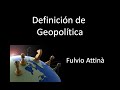 Geopolítica: Definición de Fulvio Attinà