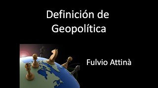 Geopolítica: Definición de Fulvio Attinà