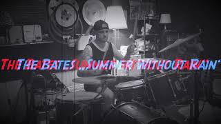 The Bates - Summer Without Rain ( Drum Cover )