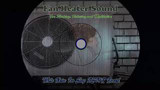 Fan Heater Sound Relaxing Sound, Sleep Sound, Fan Heater sound