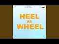 Heel vs wheel