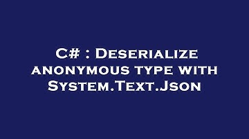 C# : Deserialize anonymous type with System.Text.Json