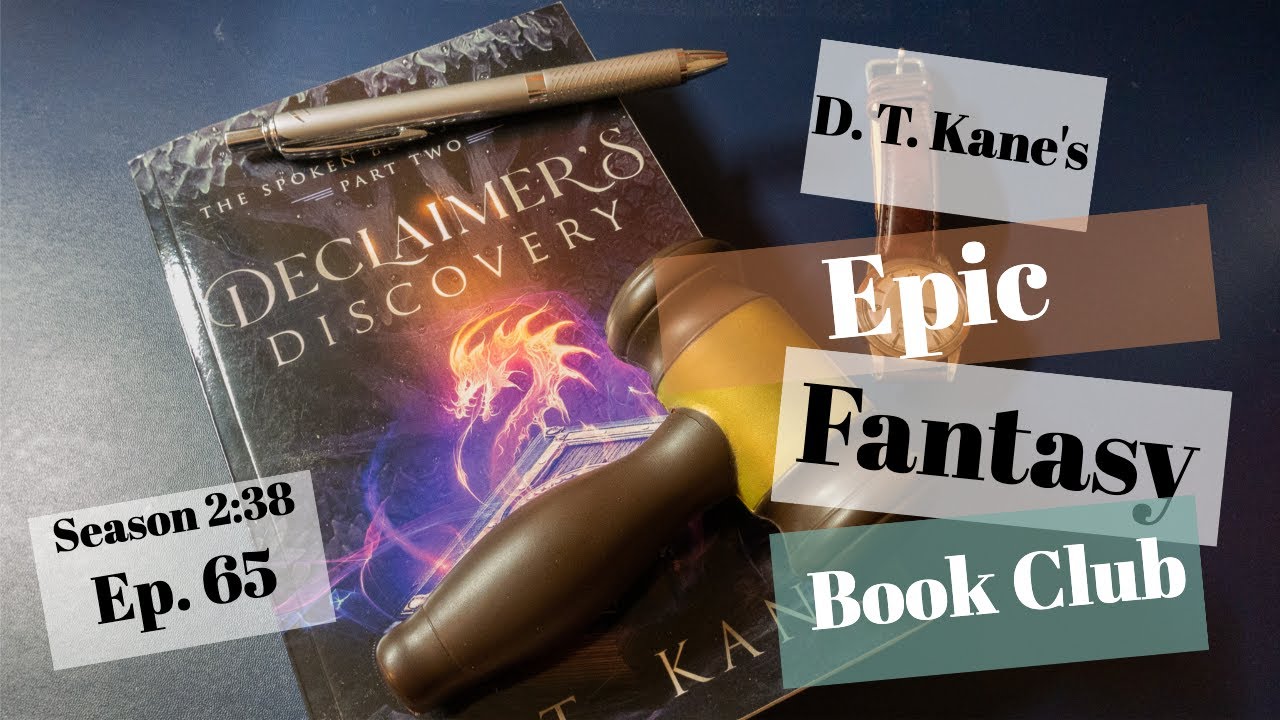 d-t-kane-s-epic-fantasy-book-club-declaimer-s-discovery-chapter-39