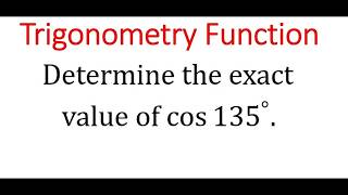 EXACT Value Of cos(135)