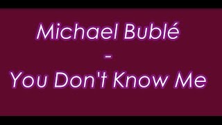 Video thumbnail of "Michael Bublé   You Don't Know Me subtitulada en español"