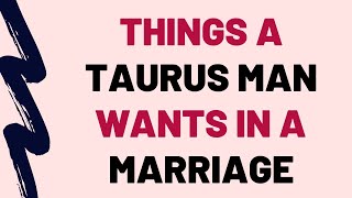 Celebrity 5 Key Things A Taurus Man Wants In A Marriage Profile