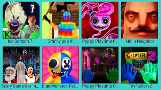 Ice Scream 7,Granny Pop it,Poppy Playtime Chapter 2,Hello Neighbor,Scary Santa 3,Blue Monster,Toys 2