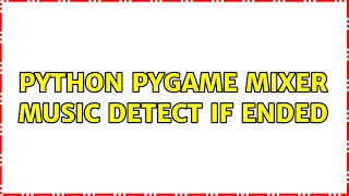 Python pygame mixer music detect if ended