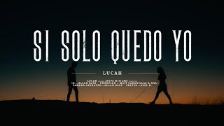 Lucah - Si Solo Quedo Yo (Video Oficial)