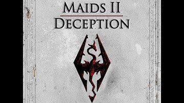 Skyrim: Maids 2 Deception  - Part 1