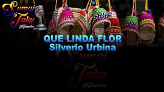 SILVERIO URBINA QUE LINDA FLOR KARAOKE