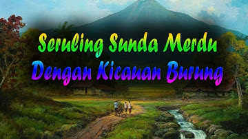 Seruling Sunda Merdu Dengan Kicauan Burung