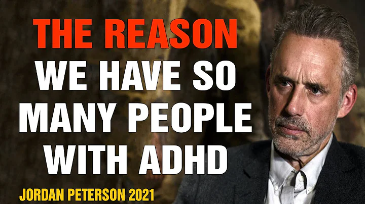 Jordan Peterson - The Reason We Have So Many People With ADHD/ADD