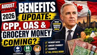 August 2026 Benefits Update: CPP, OAS & Grocery Money Coming