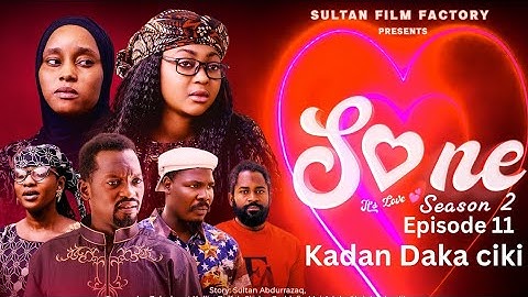 SONE SEASON 2 EPISODE 11 Kadan Daga Ciki