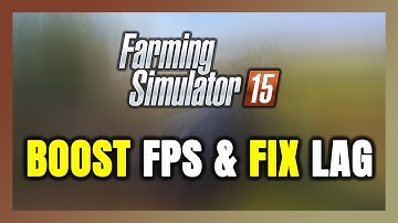 How to BOOST FPS and FIX LAG in Farming Simulator 15! Optimization Guide