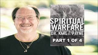 A Balanced Approach To Spiritual Warfare #1 of 4 - Dr. Karl Payne