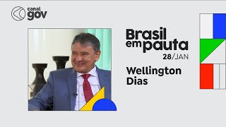 BRASIL EM PAUTA | Wellington Dias, ministro do Desenvolvimento