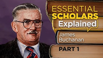 James Buchanan Part 1: Why What’s “Best For All” Doesn