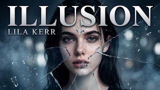 Lila Kerr:  ILLUSION -- Official Dark Pop Music Video 2026