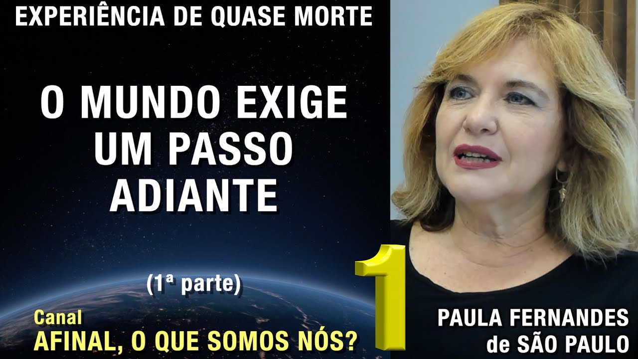1/3 – O mundo exige um passo adiante - EQM de Paula Fernandes | Experiência Quase Morte