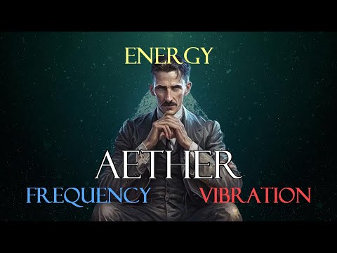 Beyond Electricity: Tesla's Vision of Energy, Frequency, Vibration and Aether