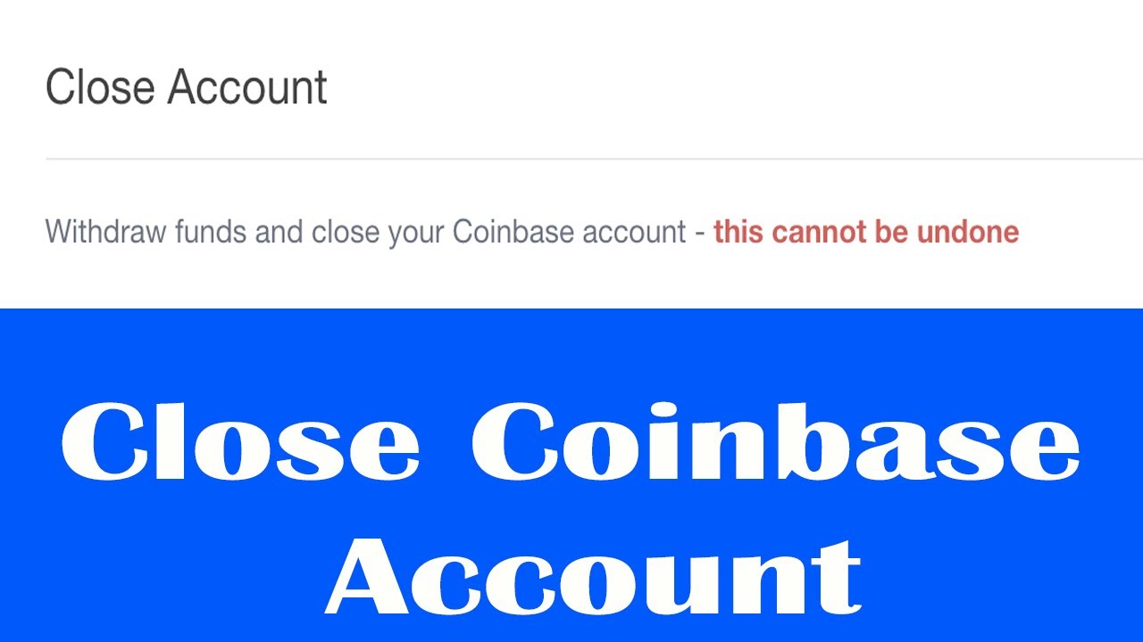 how do i close my coinbase account